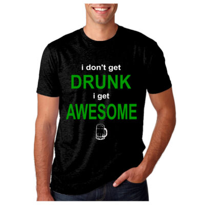 I Dont Get Drunk, I Get Awesome Thumbnail