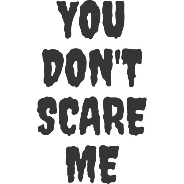 You Dont scare me black Thumbnail
